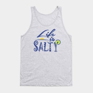 Life is Salty Tank Top